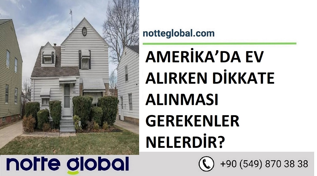 AMERİKA’DA EV ALIRKEN DİKKATE ALINMASI GEREKENLER NELERDİR