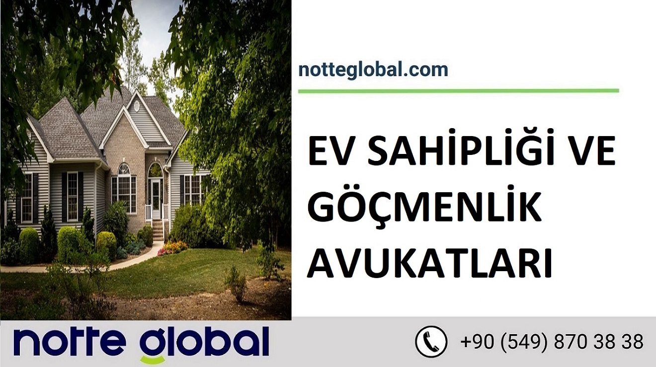 EV SAHİPLİĞİ VE GÖÇMENLİK AVUKATLARI